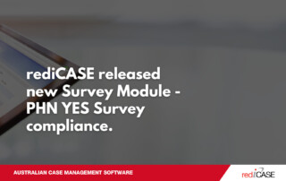 rediCASE released new Survey Module - PHN YES Survey compliance
